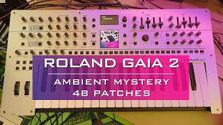 Roland GAIA 2 - Ambient Mystery - 48 patches