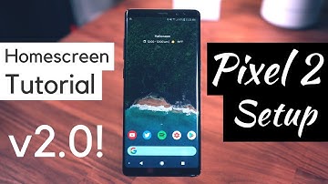 Homescreen Setup Tutorial v2.0! Pixel 2 Setup! [Step by Step]
