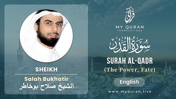 097 Surah Al Qadr With English Translation By Sheikh Salah Bukhatir