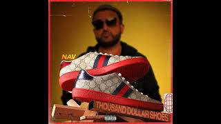 NAV  - Thousand Dollar Shoes (Official Audio)