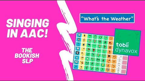 Singing In AAC! Tobii Dynavox Snap Core First "What