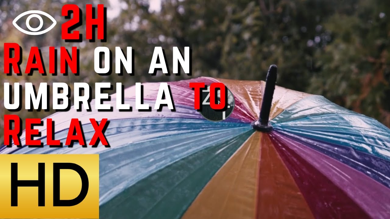 2 HOUR Rain on an umbrella to Relax YouTube
