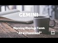 Morning Musings: GEMINI ♊  At a crossroad. Tarot Reading, Jan 4