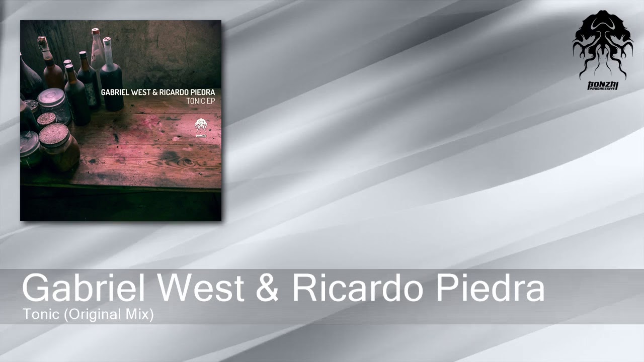 Watch Gabriel West & Ricardo Piedra - Tonic - Original Mix (Bonzai Progressive) on YouTube Watch Gabriel West & Ricardo Piedra - Tonic - Original Mix (Bonzai Progressive) on YouTube