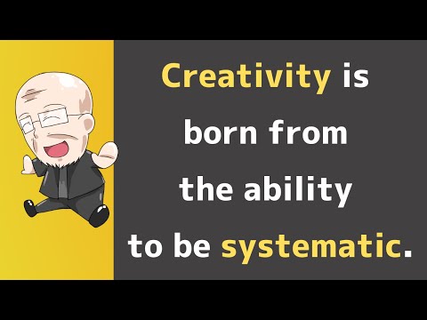 【Day 219】 Creativity is born from the ability to be systematic.｜Maxims for today!!