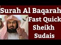 Surah Baqarah | Surah Al-Baqarah Full Fast recitation in 59 minutes by  Sheikh Sudais (2023)