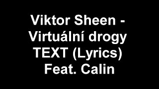 Viktor Sheen - Virtuální drogy TEXT (Lyrics) Feat. Calin