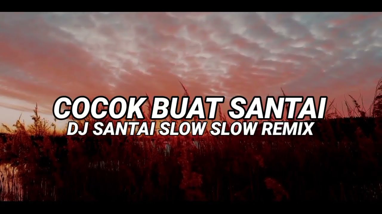 Dj santai full album Slow remix terbaik 2025 !!! cocok buat santai