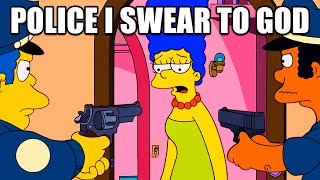 Police I Swear To God (The Simpsons) Part 2