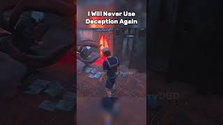 I Will Never Use Deception #dbd #dbdshorts #deadbydaylight #shorts