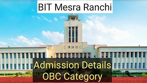 BIT Mesra Ranchi - 2020 Admission Details for OBC-NCL Category
