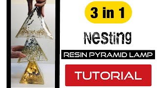 3 in 1 NESTING Resin Pyramid Lamp! Full Tutorial