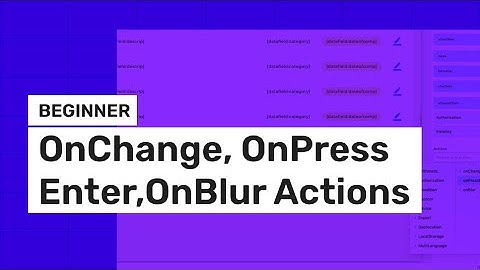Kuika Beginner OnChange, OnPress, OnBlur Actions #12
