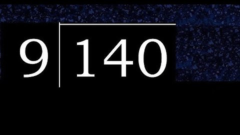 Divide 140 by 9 , decimal result  . Division with 1 Digit Divisors . How to do