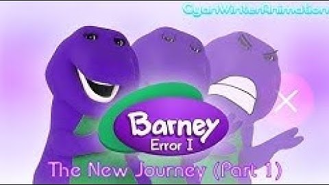 [Reupload] Barney Error I: The New Journey (Part 1)