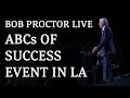 Join Bob Proctor LIVE at the ABCs of Success Event