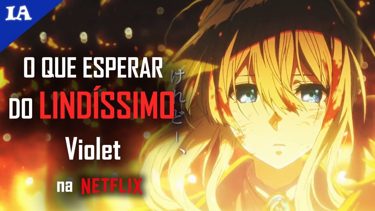 O MELHOR ANIME DE 2018? VIOLET EVERGARDEN na NETFLIX em Janeiro