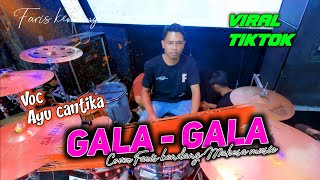 GALA - GALA versi FARIS kendang Terbaru Voc AYU CANTIKA