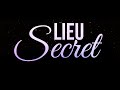 LIEU SECRET - Chanson - Centre d