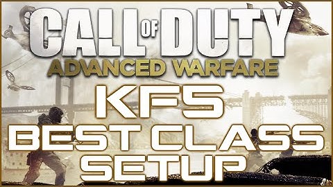 Call of Duty Advanced Warfare: KF5 Best Class Setup (COD Advanced Warfare Best Class Setup)