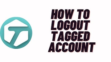 how to logout tagged account