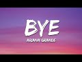 Ariana Grande Bye Lyrics 