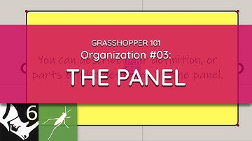 Grasshopper 101: Organization | #03 The Panel