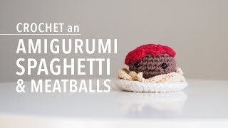 Amigurumi Spaghetti &amp; Meatballs