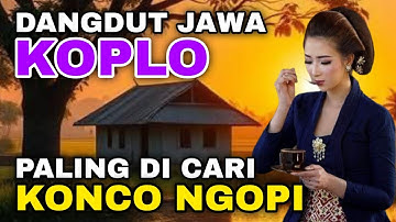 DANGDUT KOPLO PALING GAYENG | CAMPURSARI SRAGENAN FULL ALBUM | CAMPURSARI KOPLO TERBARU KONCO NGOPI