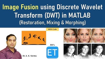 Image Fusion using Discrete Wavelet Transform (DWT) in MATLAB