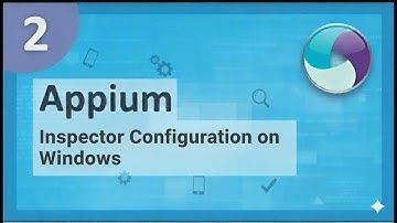 Lecture 2: Appium Inspector Configuration on Windows | Write JSON & Start Session in Appium