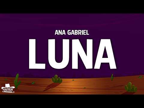 Ana Gabriel - Luna (Letra/Lyrics)