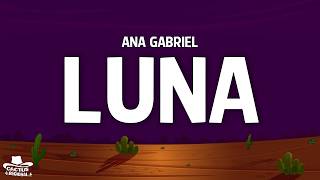 Ana Gabriel - Luna (Letra/Lyrics)