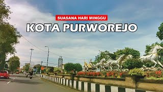 SUASANA DI KOTA PURWOREJO DARI ALUN-ALUN PURWOREJO SAMPAI MONUMEN JEND.  A.  YANI DI JL. PAHLAWAN