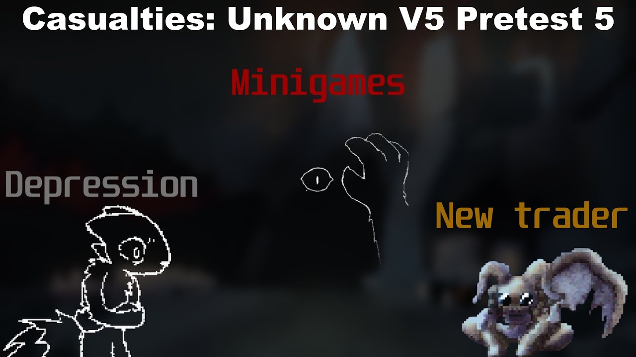Scav prototype/Casualties: Unknown V5 Pretest 5 Changes