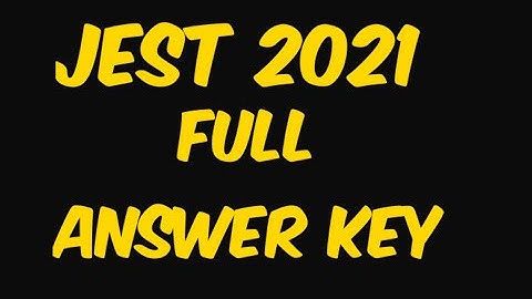 JEST 2021 ANSWER KEY || JEST 2021 SOLUTION ||