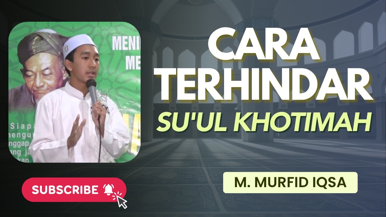 Iqsa R CARA TERHINDAR SU'UL KHOTIMAH (M. Murfid Iqsa) - YouTube