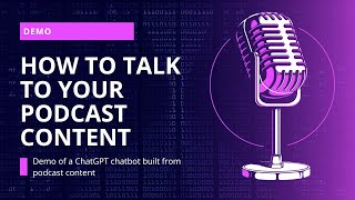 DEMO: How To Talk To Your Podcast Content Using ChatGPT - CustomGPT