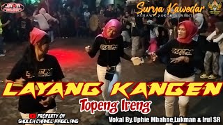 🔥LAYANG KANGEN TOPENG IRENG 🔥 SURYA KAWEDAR Vokal by Uphie Mbahne Lukman & Irul SR