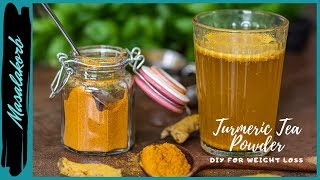 Turmeric Tea Powder Recipe DIY Mix For Weight Loss (BELLY FAT BURNER) | Haldi Tea for WEIGHT LOSS