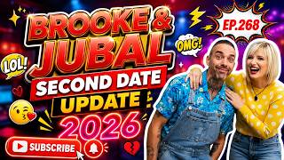Brooke And Jubal Second Date Update 2026 | EP.268 | He Completely Ruined His First Impression 😬