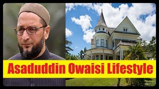 Asaduddin Owaisi Income, House, Cars, Lifestyle and Net Worth Wealth