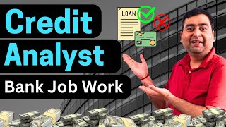 Credit Analyst Bank Job | Credit Analyst Job Description | Credit Jobs