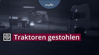 100.000 Euro Schaden Diebstahl Von Zwei Traktoren Vom Hof Eines Händlers Kripo Live Mdr