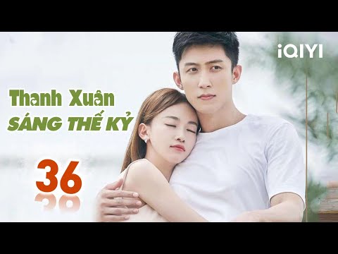 CƯNG CHIỀU MÌNH EM – Tập 36 | Phim Ngôn Tình Trung Quốc Lãng Mạn Siêu Hay | iQIYI Phim Thuyết Minh