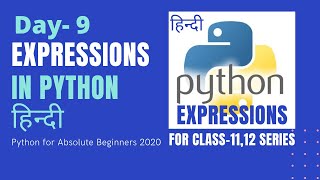 Day - 9 | what is the meaning of  Expressions in python | Python for Absolute beginners and CBSE