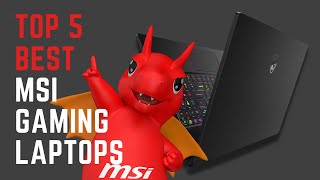 Top 5 Best MSI Gaming Laptops to Buy