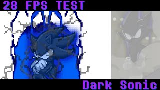 28 Fps Test [ Dark Sonic ]