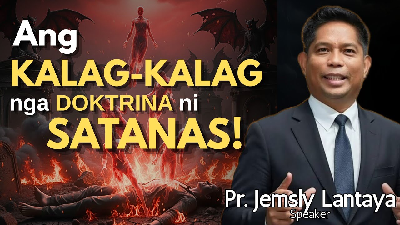 Ang KALAG-KALAG nga DOKTRINA NI SATANAS - Pastor Jemsly Lantaya