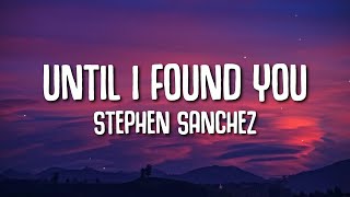 Until I Found You - Stephen Sanchez (Lyrics) || Seafret, Rex Orange County, Alessia Cara (Mix)